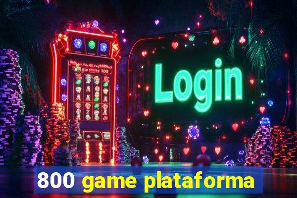 800 game plataforma